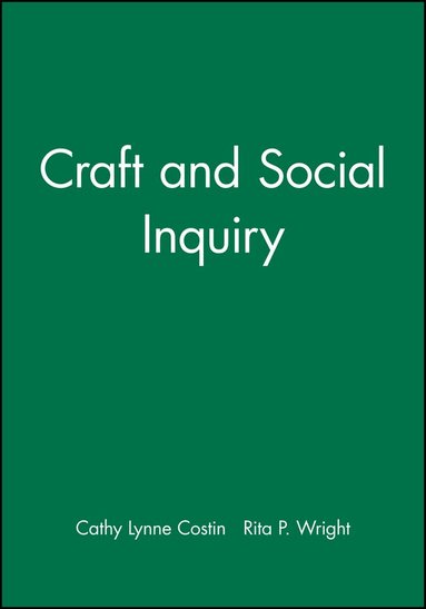 Cathy Lynne Costin, Rita P. Wright - Craft and Social Inquiry, Häftad