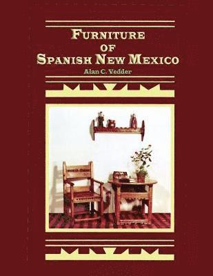 Alan C. Vedder - Furniture of Spanish New Mexico, Häftad