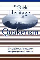 Walter R. Williams - The Rich Heritage of Quakerism, Häftad