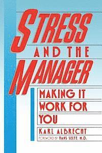 bokomslag Stress and the Manager: Making It Work For You