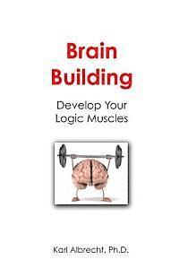 bokomslag Brain Building: Develop Your Logic Muscles