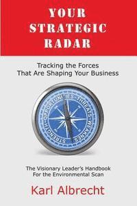 bokomslag Your Strategic Radar: Tracking The Forces That Are Shaping Your Business