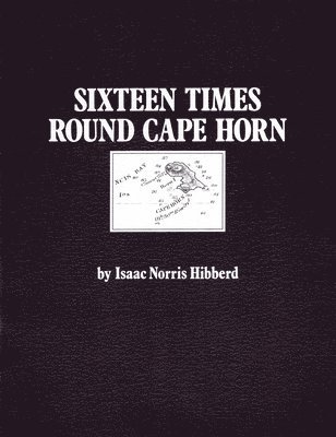 Isaac Norris Hibberd - 16 Times Round Cape Horn, Häftad
