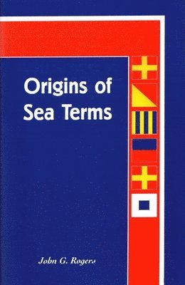 John G. Rogers - Origins of Sea Terms, Inbunden