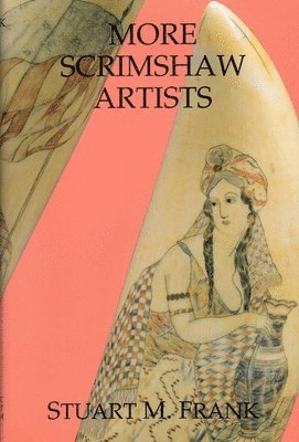 Stuart M. Frank - More Scrimshaw Artists, Inbunden