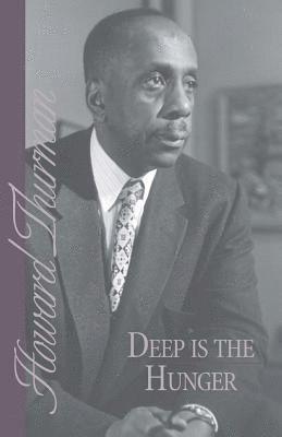 Howard Thurman - Deep is the Hunger, Häftad