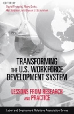 Transforming the U.S. Workforce Development System 1