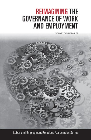 Dionne Pohler - Reimagining the Governance of Work and Employment, Häftad