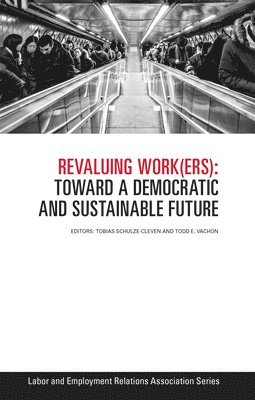bokomslag Revaluing Work(ers): Toward a Democratic and Sustainable Future