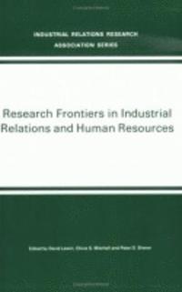 bokomslag Research Frontiers in Industrial Relations and Human Resources