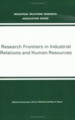 Research Frontiers in Industrial Relations and Human Resources 1