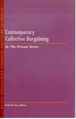 Contemporary Collective Bargaining in the Private Sector 1