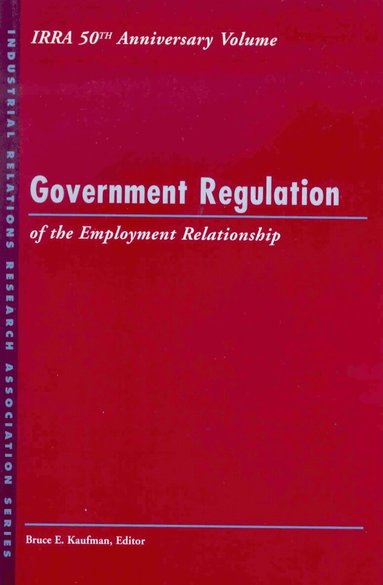 Bruce E. Kaufman - Government Regulation of the Employment Relationship, Häftad