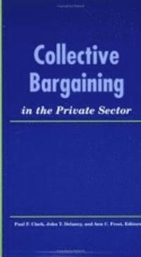 bokomslag Collective Bargaining in the Private Sector
