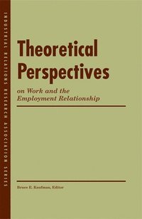 bokomslag Theoretical Perspectives on Work and the Employment Relationship