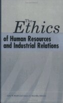 John W. Budd, James G. Scoville - Ethics of Human Resources and Industrial Relations, Häftad