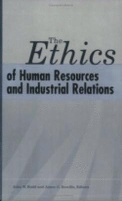 The Ethics of Human Resources and Industrial Relations 1