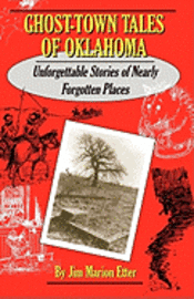 bokomslag Ghost-Town Tales of Oklahoma: Unforgettable Stories of Nearly Forgotten Places