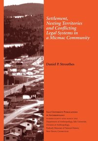 bokomslag Settlement, Nesting Territories and Conflicting Legal Systems in a Micmac Community