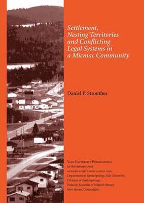 Settlement, Nesting Territories and Conflicting Legal Systems in a Micmac Community 1