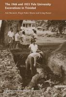 bokomslag The 1946 and 1953 Yale University Excavations in Trinidad