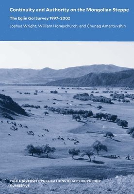Joshua Wright, William Honeychurch, Chunag Amartuvshin - Continuity and Authority on the Mongolian Steppe, Häftad