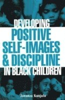 bokomslag Developing Positive Self-Images & Discipline in Black Children