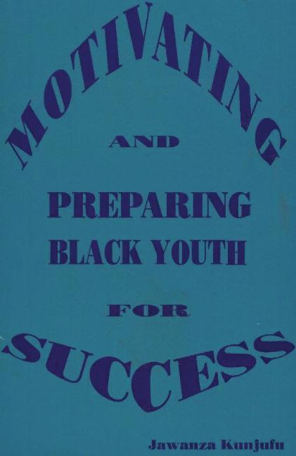 Jawanza Kunjufu - Motivating and Preparing Black Youth for Success, Häftad
