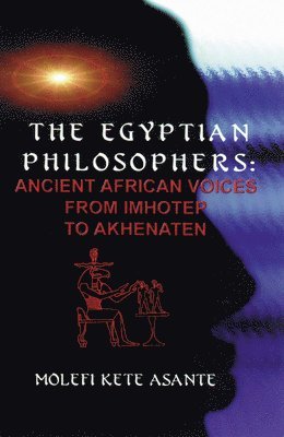Molefi Kete Asante, Molefi Kete Asante - Egyptian Philosophers, Häftad