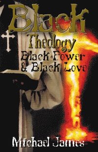bokomslag Black Theology, Black Power & Black Love