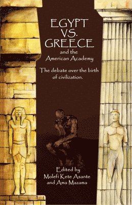 Molefi Kete Asante, Ama Mazama - Egypt vs. Greece and the American Academy, Häftad
