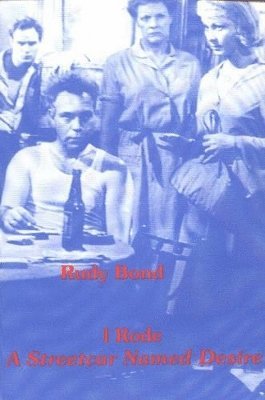 I Rode A Streetcar Named Desire