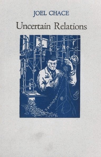 Joel Chace - Uncertain Relations, Häftad
