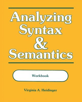 Virginia Heidinger - Analyzing Syntax and Semantics Workbook, Häftad