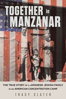 bokomslag Together in Manzanar: The True Story of a Japanese Jewish Family in an American Concentration Camp