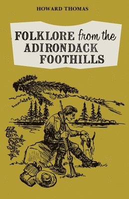 Folklore From The Adirondack Foothills 1