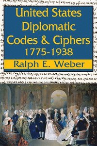 bokomslag United States Diplomatic Codes and Ciphers, 1775-1938