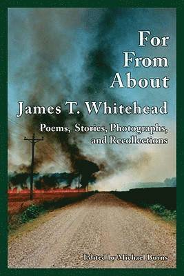 bokomslag For, from, About James T.Whitehead