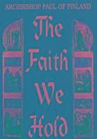 P Archbishop - Faith We Hold  The, Häftad