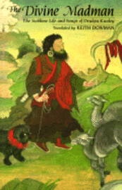 bokomslag Divine Madman : The Sublime Life and Songs of Drukpa Kunley