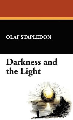 Olaf Stapledon - Darkness and the Light, Inbunden