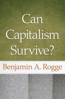 bokomslag Can Capitalism Survive?