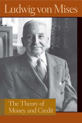 Ludwig Von Mises - Theory of Money & Credit, Inbunden