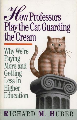 Richard M. Huber - How Professors Play the Cat Guarding the Cream, Häftad