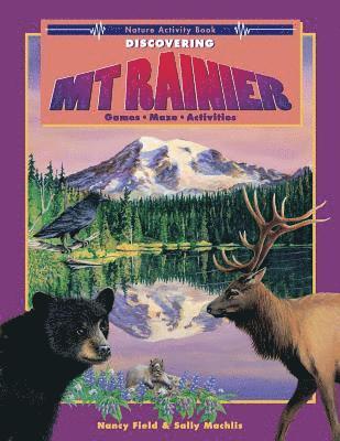 Discovering Mt. Rainier: Nature Activity Book 1