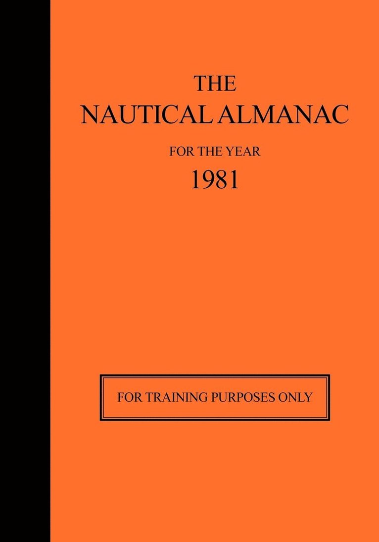 USNO Nautical Almanac Office, H.M. Nautical Almanac Office, Usno Nautical Almanac Office, H. M. Nautical Almanac Office, H M Nautical Almanac Office - Nautical Almanac 1981 - For Training Purposes Only, Häftad