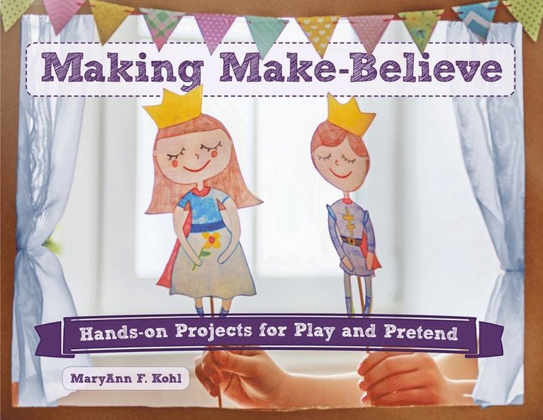 MaryAnn F Kohl, Maryann F. Kohl, Maryann F Kohl - Making Make-Believe, Häftad