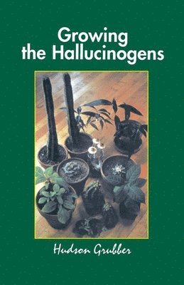 bokomslag Growing the Hallucinogens