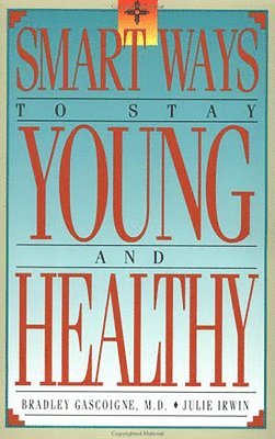 bokomslag Smart Ways to Stay Young and Healthy