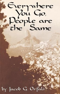 Jacob Orfali - Everywhere You Go, People are the Same, Häftad
